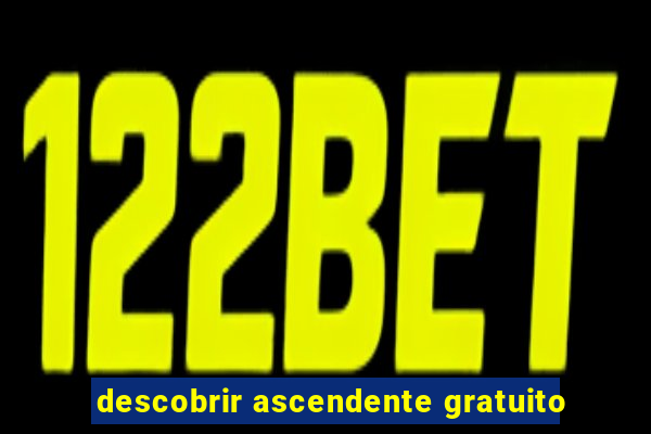 descobrir ascendente gratuito